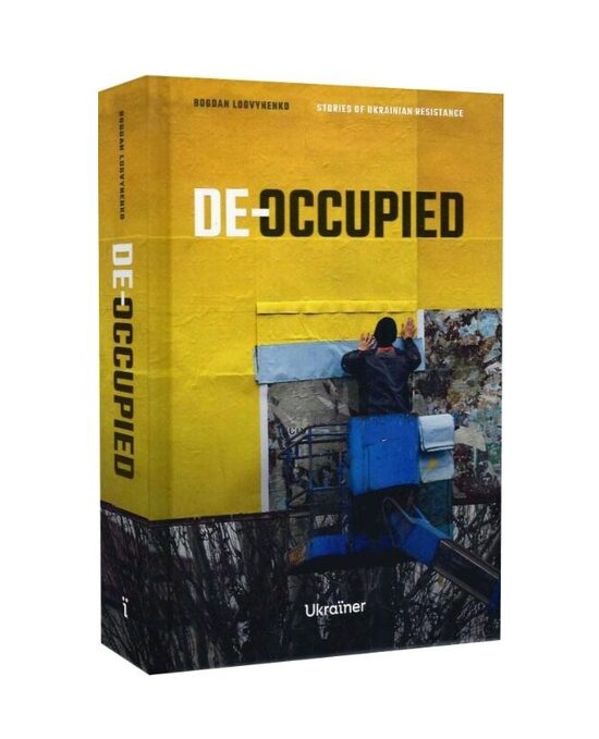 De-occupied: Stories of Ukrainian Resistance. Богдан Логвиненко.